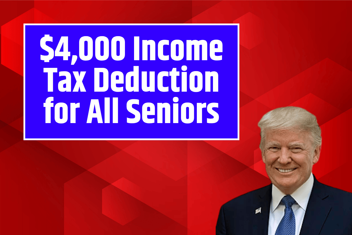 $4,000 Income Tax Deduction for All Seniors
