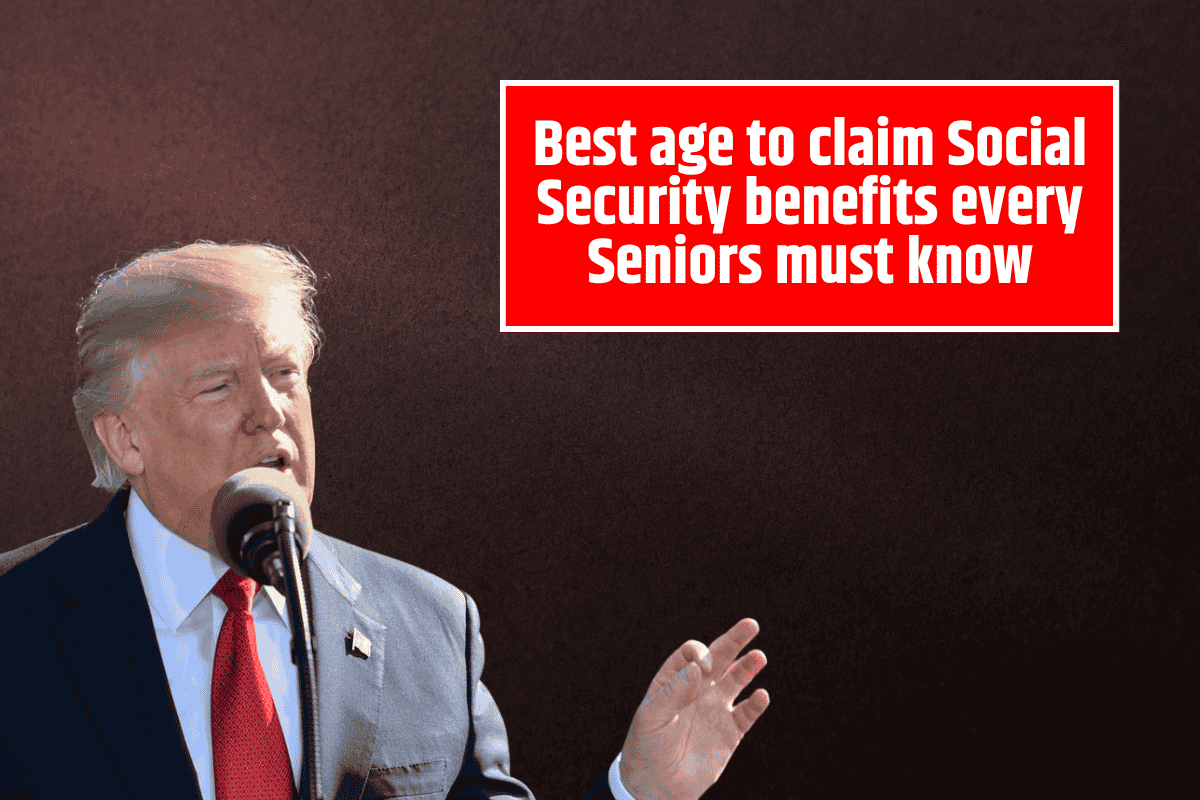 Best age to claim Social Security benefits every Seniors must know